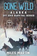 Gone Wild: The Alaska Off Grid Survival Series 