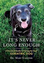 It's never long enough: A practical guide to caring for your geriatric dog 