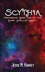 Scythia Protostar: Book One of the Dark Stellar Legacy 