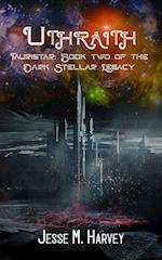 Uthraith Tauristar Book Two of The Dark Stellar Legacy 