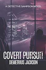 Covert Pursuit: A Sampson pulse-pounding thriller 