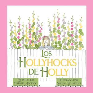 Los hollyhocks de Holly