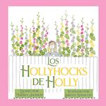 Los hollyhocks de Holly