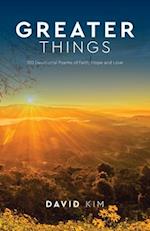 Greater Things: 120 Devotional Poems of Faith, Hope and Love 