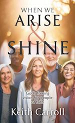 When We Arise & Shine