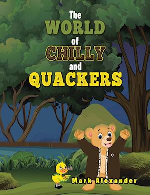 The World of Chilly and Quackers