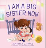 I Am A Big Sister Now: A Warm Children's Picture Book About Sibling's Emotions and Feelings (Jealousy, Anger, Children Emotional Management Illustrati