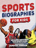 Sports Biographies for Kids: Decoding Greatness With The Greatest Players from the 1960s to Today (Biographies of Greatest Players of All Time) 
