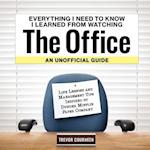 Everything I Need to Know I Learned from Watching the Office