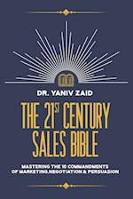 The 21st Century Sales Bible: Mastering the 10 Commandments of Marketing, Negotiation & Persuasion 
