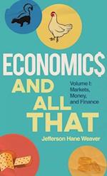 Economics and All That: Volume 1 : Markets, Money, and Finance