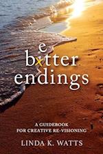 Better Endings: A Guidebook for Creative Re-Visioning 