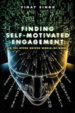 Finding Motivated Engagement: In the Hyper Driven World-of-Work 