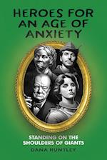 Heroes for an Age of Anxiety