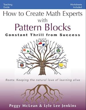 How to Create Math Experts with Pattern Blocks: Constant Thrill from Success