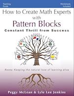 How to Create Math Experts with Pattern Blocks: Constant Thrill from Success 