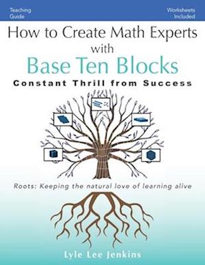 How to Create Math Experts with Base Ten  Blocks