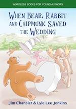 When Bear, Rabbit and Chipmunk Saved the Wedding