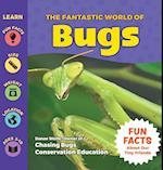 The Fantastic World of Bugs