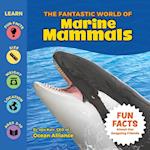 The Fantastic World of Marine Mammals