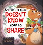 Sherry the Hare Doesn't Know How to Share