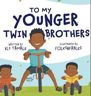 To My Younger Twin Brothers