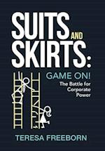 Suits and Skirts: Game On! The Battle for Corporate Power 