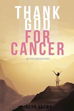 Thank God For Cancer 