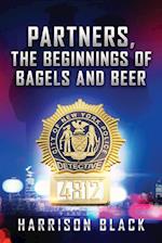 Partners, the beginnings of Bagels and Beer 