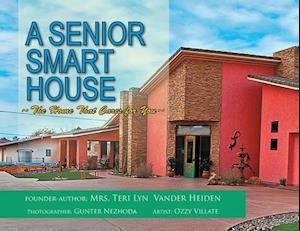 A Senior Smart House: The Home That Cares for You