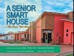 A Senior Smart House: The Home That Cares for You 
