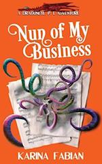 Nun of My Business: A DragonEye, PI Story 