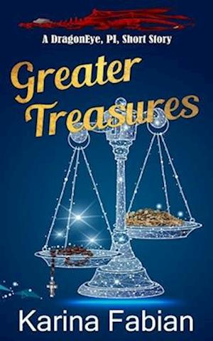 Greater Treasures: A Dragon Eye Novella