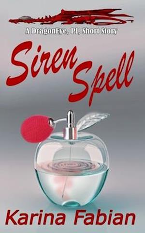 Siren Spell: A DragonEye, PI story