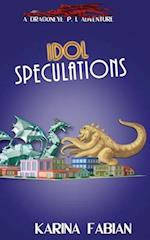 Idol Speculations: A DragonEye, PI Story 