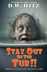 Stay Out Of The Tub 