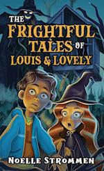The Frightful Tales of Louis & Lovely 
