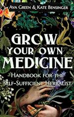 Grow Your Own Medicine