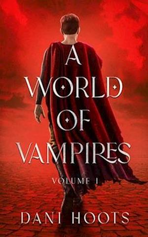 A World of Vampires Volume 1