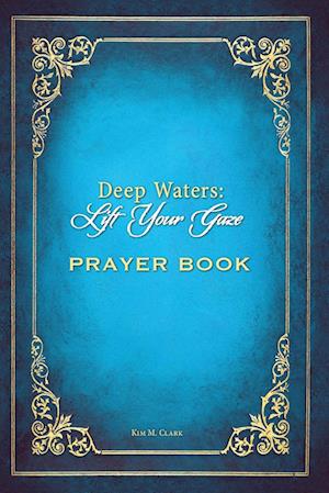 Deep Waters Lift Your Gaze Prayer Book