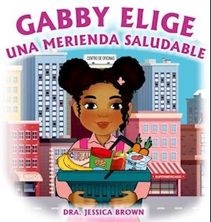 Gabby Elige una Merienda Saludable