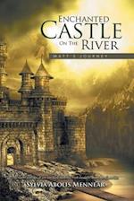 Enchanted Castle on the River: Matt's Journey 