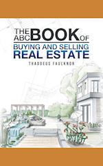 The ABC Book of Buying and Selling Real Estate 