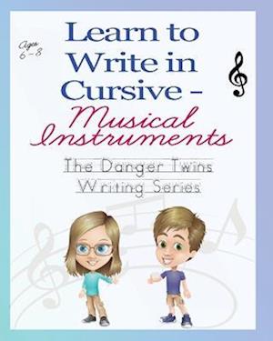 Learn to Write in Cursive - Musical Instruments : The Danger Twins