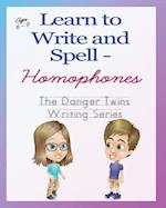 Learn to Write and Spell - Homophones: The Danger Twins 