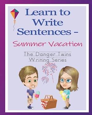 Learn to Write Sentences - Summer Vacation: The Danger Twins