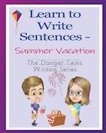 Learn to Write Sentences - Summer Vacation: The Danger Twins 