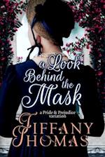 A Look Behind the Mask: A Pride & Prejudice Variation 