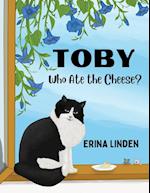 TOBY. Who Ate the Cheese?