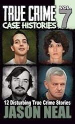 True Crime Case Histories - Volume 7